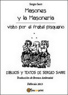 Masones Y La Masoneria  Di Sergio Sarri,  2014,  Youcanprint - ER - Cursos De Idiomas