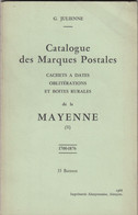 MAYENNE. CATALOGUE DES MARQUES POSTALES. 1700 A 1876. G.JULIENNE. ALENCON 1968. 91P. - France