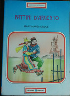 Pattini D’argento -  Mary Mapes Dodge -  Rubricart ,1990 - A - Enfants Et Adolescents