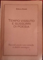 Tempo Vissuto E Sussurri Di Poesia-Emilia Ramò,2004,Tipolitografia S.Giuseppe -S - Poésie