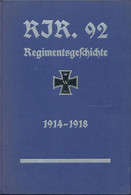 Geschichte Des Reserve-Infanterie-Regiments Nr. 92 Im Weltkriege 1914 - 1918. Herausgegeben Und Verlegt Vom Kampfgenosse - Historical Documents