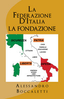 La Federazione D’Italia 1 - Alessandro Boccaletti,  Youcanprint - P - Arte, Architettura