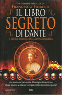 FRANCESCO FIORETTI - Il Libro Segreto Di Dante. - Thrillers
