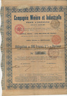 COMPAGNIE MINIERE ET INDUSTRIELLE POUR L'ESPAGNE - OBLIGATION DE 500 FRS AU PORTEUR -ANNEE 1903 - Bergbau