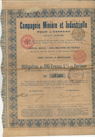 COMPAGNIE MINIERE ET INDUSTRIELLE POUR L'ESPAGNE - OBLIGATION DE 500 FRS AU PORTEUR -ANNEE 1903 - Mineral