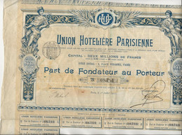 UNION HOTELIERE PARISIENNE - PART DE FONDATEUR -  ANNEE 1907 - Turismo