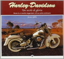 Harley Davidson. Un Secolo Di Gloria - James Gibbs - Polo Books - 2002 - G - House, Garden, Kitchen