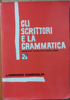 Gli Scrittori E La Grammatica- Gandolfi - Società Editrice Internazionale,1966-R - Juveniles