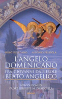 L’angelo Domenicano. Fra’ Giovanni Da Fiesole. Beato Angelico - ER - Kunst, Architectuur