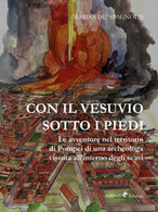 Con Il Vesuvio Sotto I Piedi  - Marisa De Spagnolis,  2019,  Ali Ribelli Ed. - Arte, Architettura