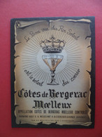 Etiquette Vin Cotes De BERGERAC Moelleux - Bon Vin Du Roi Soleil  Raymond HUET St. Ciers Sur Gironde - Calice Couronne - Bergerac