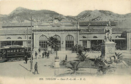 Toulon * La Gare PLM * Ligne Chemin De Fer Paris Lyon Marseille * Tramway Tram - Toulon