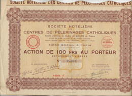 SOCIETE HOTELIERE DES CENTRES DE PELERINAGES CATHOLIQUES -ACTION DE 100 FRS -ANNEE 1932 - Toerisme