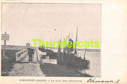 CPA NIEUWPOORT NIEUPORT BAINS LE PORT DES PECHEURS - Nieuwpoort