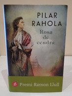 Novel·la: Rosa De Cendra. Premi Ramon Llull 2017. Pilar Rahola. Columna Edicions. - Otros & Sin Clasificación