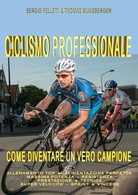 Ciclismo Professionale - Thomas Mijnsbergen, Sergio Felleti,  2017,  Youcanprint - Histoire, Philosophie Et Géographie