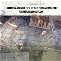 Il Ritrovamento Del Regio Sommergibile Ammiraglio Millo (Storani) - Arts, Architecture