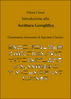 Introduzione Alla Scrittura Geroglifica, Di Milena Celesti,  2015,  Youcanprint - Cursos De Idiomas