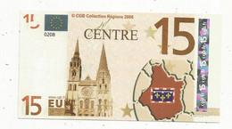 Billet , CGB Collection Régions 2008 ,15 Euro , NEUF , CENTRE , 2 Scans - Specimen