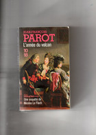 Jean Parot. L'année Du Volcan. Une Enquêter De Nicolas Le Floch. - 10/18 - Grands Détectives