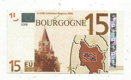 Billet , CGB Collection Régions 2008 ,15 Euro , NEUF , BOURGOGNE , 2 Scans - Specimen