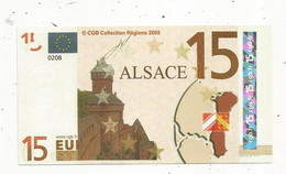 Billet , CGB Collection Régions 2008 ,15 Euro , NEUF , ALSACE , 2 Scans - Specimen