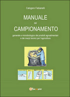 Manuale Del Campionamento Generale E Microbiologico Dei Prodotti Agroalimentari - Medizin, Biologie, Chemie