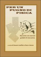 Per Un Pugno Di Fisica  Di Rosario Scaffidi, Pietro Velonà,  2014,  Youcanprint - Juveniles