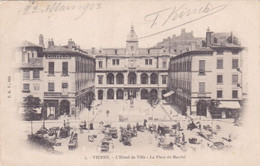 QP - VIENNE - L'Hotel De Ville - La Place Du Marché - 1903 - Vienne