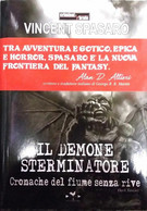 Il Demone Sterminatore. Cronache Del Fiume Senza Rive - Vincent Spasaro,  2013 - Policiers Et Thrillers