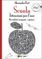 Scuola. Istruzioni Per L’uso  Di Alessandro Fort,  2014,  Youcanprint - Adolescents