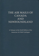 The Air Mails Of Canada And Newfoundland - 1997 - 550 Pages - Correo Aéreo E Historia Postal