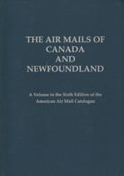 The Air Mails Of Canada And Newfoundland - 1997 - 550 Pages - Luchtpost & Postgeschiedenis