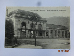 88 VOSGES SAINT DIE 532 LES VOSGES LA GARE DÉMOLIE PAR LES OBUS ALLEMANDS EDIT. CUNY - Saint Die