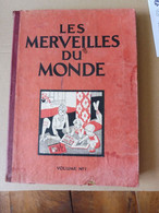 Chocolats Nestlé Et Divers :  LES MERVEILLES DU MONDE Volume N° 1 (370 Images En Bon état)... - Albums & Catalogues