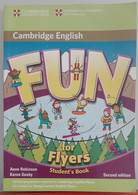 Fun For Flyers - Anne Robinson, Karen Saxby - Cambridge University Press,2010-A - Juveniles