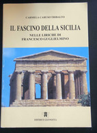 Il Fascino Della Sicilia - Carmela Caruso Tribalto,  Editrice Giannotta - P - Poésie