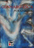 Pura Follia (1996-2009),  Di Gennaro Esca,  2009,  Libellula Edizioni  - ER - Kunst, Architektur