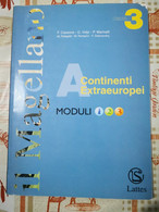 Il Magellano ,continenti Exstraeuropei Modulo 3	 Di A.a.v.v,  2004,  Lattes-F - Historia, Filosofía Y Geografía