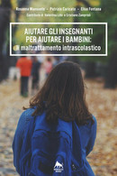 Aiutare Gli Insegnanti Per Aiutare I Bambini: Il Maltrattamento Intrascolastico - Ragazzi