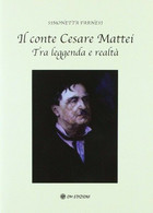 Il Conte Cesare Mattei Tra Leggenda E Realtà (Simonetta Farnesi,  2019)- ER - Poesie