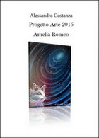 Progetto Arte 2015. Amelia Romeo  Di Alessandro Costanza,  2015 -  ER - Arte, Architettura