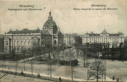 Strasbourg * Le Palais Impérial Et Le Palais Du Ministère - Strasbourg