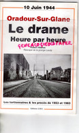 87- ORADOUR SUR GLANE- LE DRAME HEURE PAR HEURE- ROBERT HEBRAS RESCAPE DE LA GRANGE LAUDY - Limousin