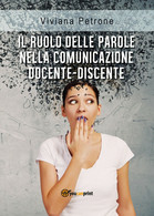 Il Ruolo Delle Parole Nella Comunicazione Docente-discente - Juveniles