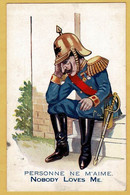 MILITARIA Humour - Soldat Allemand Triste  Et Abattu "PERSONNE NE M'AIME" - NOBODY LOVES ME 1915 - Humor
