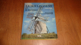 LE MOULIN à VENT Et Le MEUNIER Dans La Société Française Traditionnelle Régionalisme Moulin Farine Métier Meunerie - Non Classés