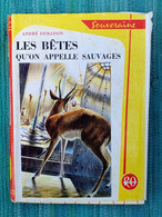 Bibl. ROUGE ET OR SOUVERAINE N°39 : Les Bêtes Qu'on Appelle Sauvages //André Demaison - Bibliothèque Rouge Et Or