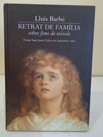 Retrat D'una Família Sobre Fons De Trèvols. Lluís Barbé. Premi Sant Joan Caixa De Sabadell, 2001. - Novelas