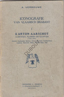 Iconografie Vlaams Brabant, Kanton Aarschot - A. Verbouwe - A. Hessens, Bxl, 1938 - Genummerd Exemplaar (V501) - Anciens